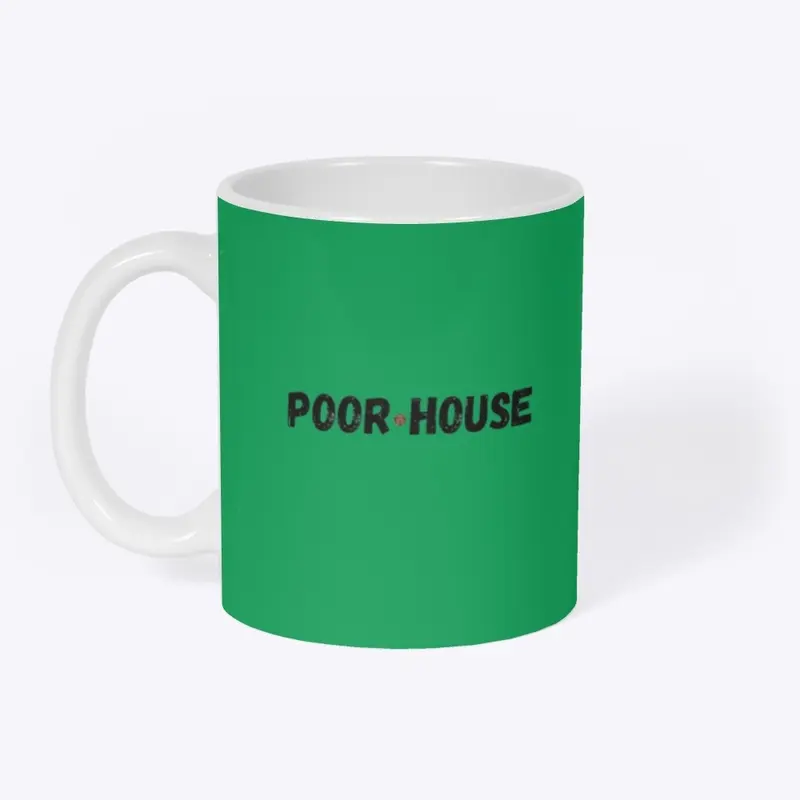 Poor House Mug