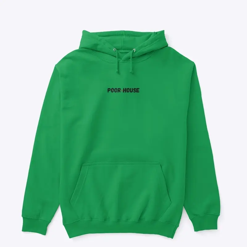 Poor House Hoodie 